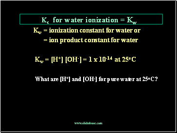 Kc for water ionization = Kw