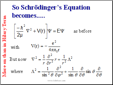 So Schrödingers Equation becomes .