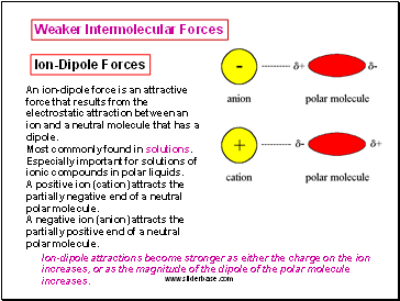Weaker Intermolecular Forces