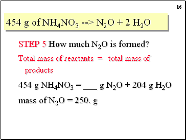454 g of NH4NO3 --> N2O + 2 H2O