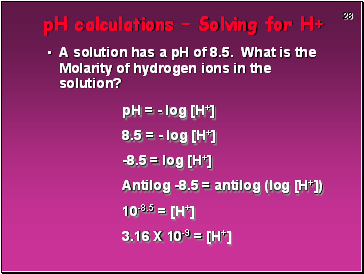 pH calculations  Solving for H+
