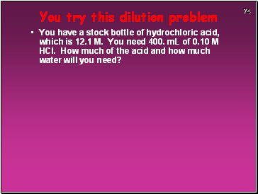 You try this dilution problem