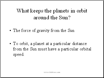 What keeps the planets in orbit around the Sun?