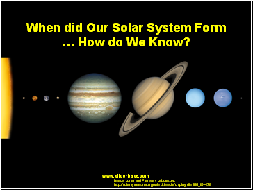 When did Our Solar System Form  How do We Know?
