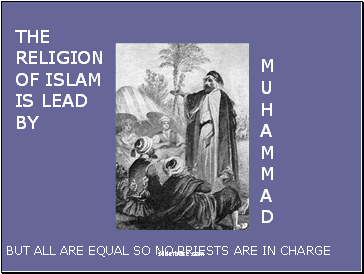 THE RELIGION OF ISLAM IS LEAD BY