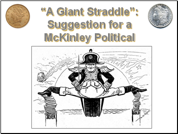 A Giant Straddle: Suggestion for a McKinley Political Poster