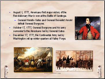 August 1, 1777, Americans first major victory of the Revolutionary War is won at the Battle of Saratoga.