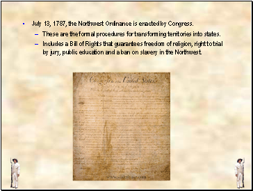 July 13, 1787, the Northwest Ordinance is enacted by Congress.