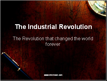 Industrial Revolution  The Revolution that Changed the World