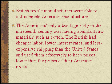 British textile manufacturers were able to out-compete American manufacturers