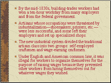 By the mid-1830s, building-trades workers had won a ten-hour workday from many employers and from the federal government.