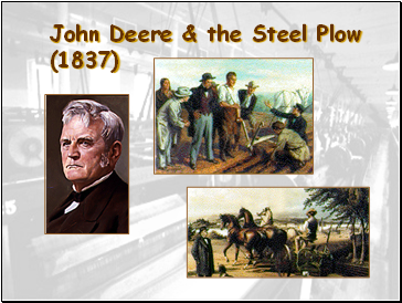 John Deere & the Steel Plow (1837)