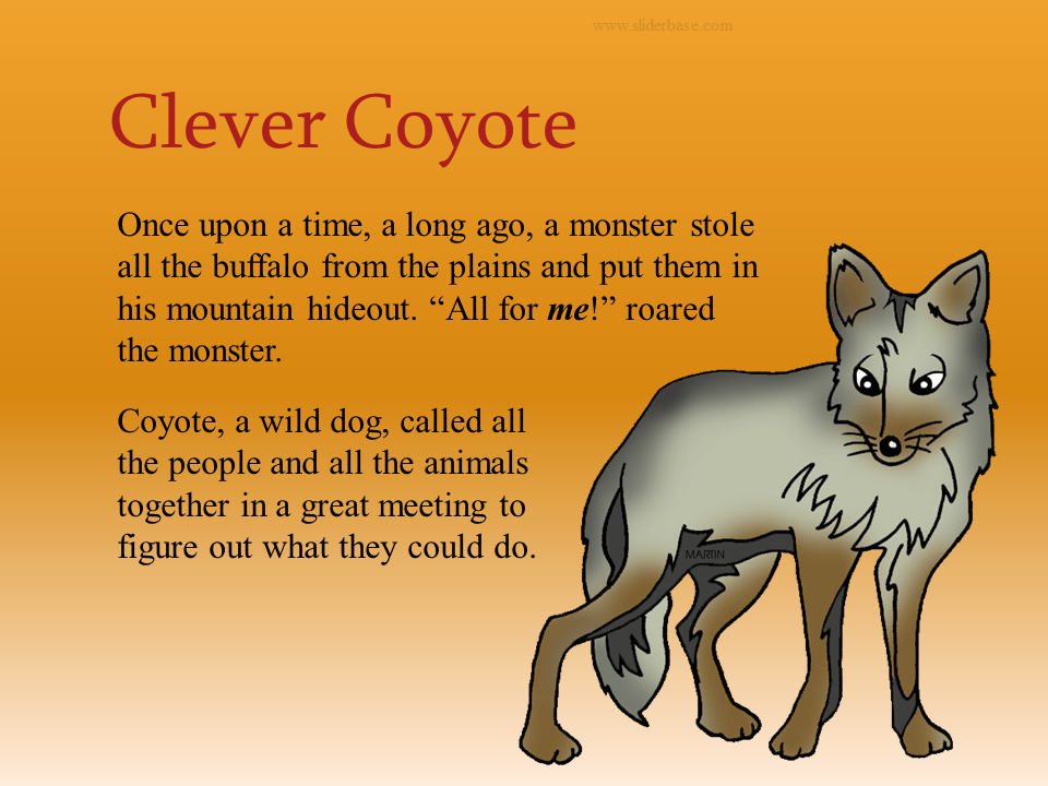 ensom Republikanske parti udrydde Clever Coyote – a Native American Story loosely based on a Comanche Myth -  Presentation History