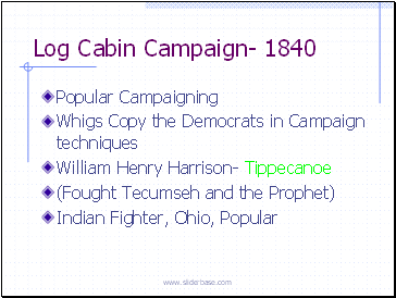 Log Cabin Campaign- 1840