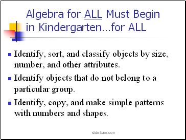 Algebra for ALL Must Begin in Kindergartenfor ALL