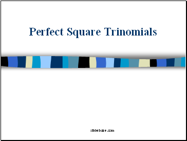 Perfect Square Trinomials