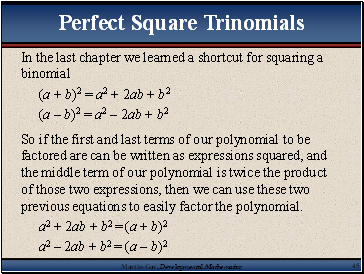In the last chapter we learned a shortcut for squaring a binomial
