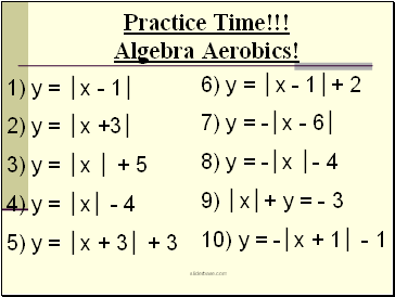 Practice Time!!! Algebra Aerobics!