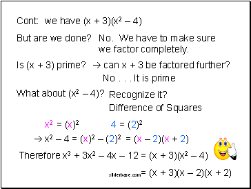 Cont: we have (x + 3)(x2  4)
