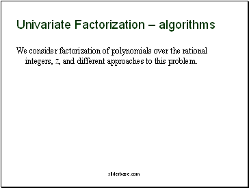 Univariate Factorization  algoriths