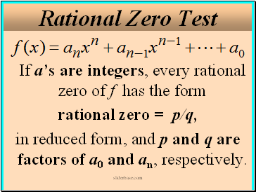 Rational Zero Test If as are integers, every rational zero of f has the form