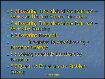 6.3 Factoring Trinomials of the Form ax2 + bx + c and Perfect Square Trinomials
