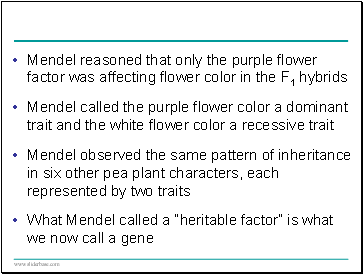 Mendel reasoned that only the purple flower factor was affecting flower color in the F1 hybrids