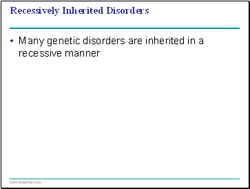 Recessively Inherited Disorders