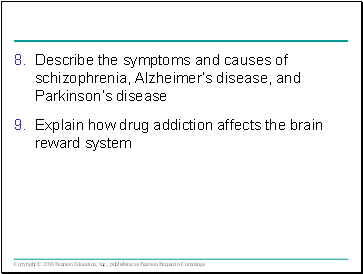 Describe the symptoms and causes of schizophrenia, Alzheimers disease, and Parkinsons disease