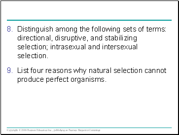 Distinguish among the following sets of terms: directional, disruptive, and stabilizing selection; intrasexual and intersexual selection.