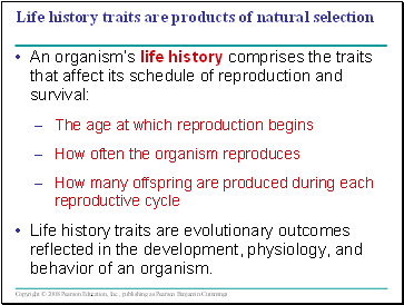 Life history traits are products of natural selection
