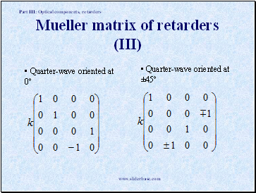 Mueller matrix of retarders (III)