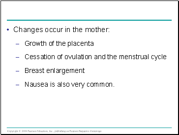 Changes occur in the mother: