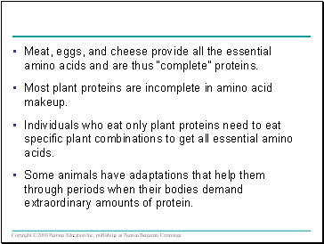 Meat, eggs, and cheese provide all the essential amino acids and are thus complete proteins.
