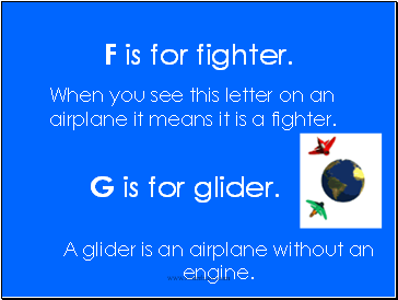 F is for fighter.