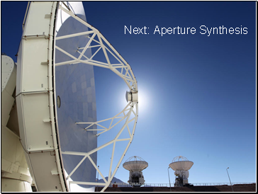 Next: Aperture Synthesis