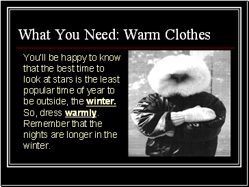 What You Need: Warm Clothes