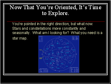 Now That Youre Oriented, Its Time to Explore.