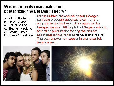 Who is primarily responsible for popularizing the Big Bang Theory?