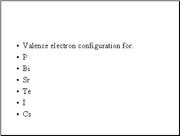 Valence electron configuration for: