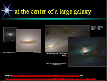 at the center of a large galaxy
