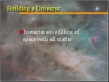 Building a Universe