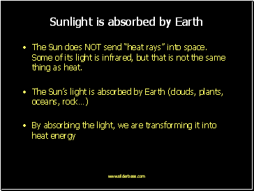 Sunlight is absorbed by Earth