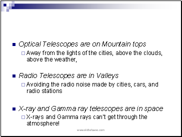 Optical Telescopes are on Mountain tops