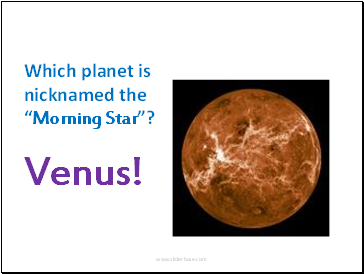 Which planet is nicknamed the Morning Star?