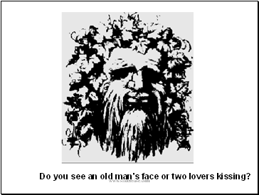 Do you see an old man's face or two lovers kissing?