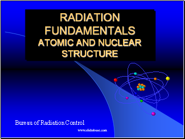 Radiation fundamentals atomic and nuclear structure