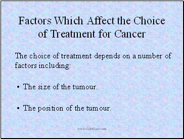 Factors Which Affect the Choice of Treatment for Cancer