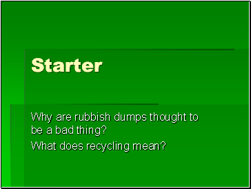 Plastic recycling starter