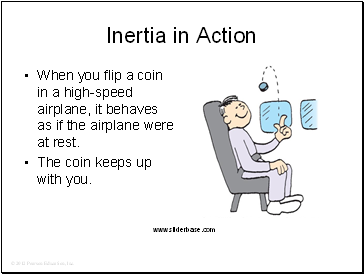 Inertia in Action